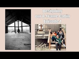 KASE A-FRAME CABIN EPISODE 1