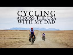 Cycling Across The USA With My Dad