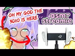 ASMR STREAM CUS OH MY GOD THE 3Dio IS HERE