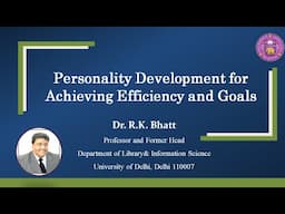 Personality Development for Achieving Efficiency and Goals By Prof R K Bhatt