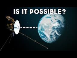 Can NASA Bring Voyager 1 Back To Earth?