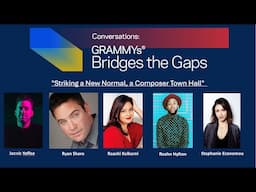 Striking A New Normal, A Composer Town Hall | GRAMMYs Bridges The Gap