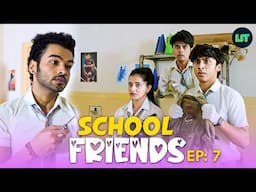 School Friends EP-7 | Best Web Series Hindi Short | #schoolfriends #friends #lovestory