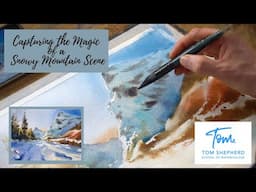 Capturing the Magic of a Snowy Mountain Scene - Preview with Tom Shepherd School of Watercolour