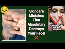 Skincare Mistakes That Absolutely Destroys Your Face! ❌