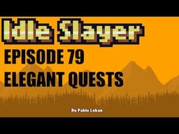 Idle Slayer - Ep 79 - Elegant Quests (New Skin Too)