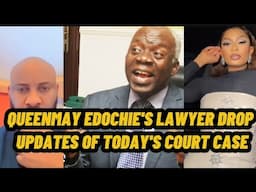 QUEENMAY EDOCHIE'S LAWYER DROP UPDATES OF TODAY'S COURT CASE