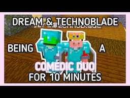 Dream and Technoblade Being a Comedic Duo for 10 Minutes