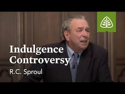 Indulgence Controversy: Luther and the Reformation with R.C. Sproul