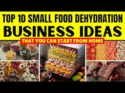 Top 10 Small Scale Food Dehydration Business Ideas That Can Make You High Profit