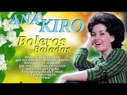 Ana Kiro - Boleros y Baladas