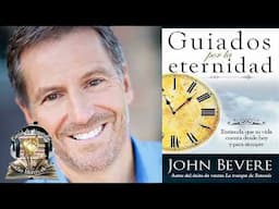 Guiados por la Eternidad, John Bevere, Audio Libro Cristiano