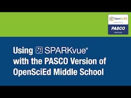 Using SPARKvue with the PASCO Version of OpenSciEd Middle School