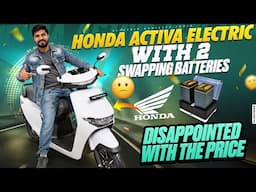 Can Honda Activa e Survive With This Price Tag?? | Heavily Disappointed | Electric Vehicles India