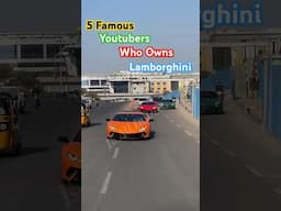 Top 5 Famous Youtubers Who Owns Lamborghini #lamborghini #jsallinone #supercars #uk07rider#themridul