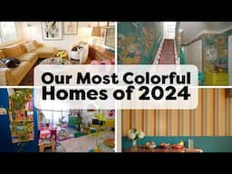 Our Most Colorful Home Tours of 2024