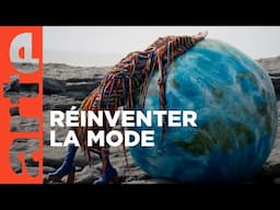 Apocalypse mode | Comment réinventer l'industrie de la mode ? | ARTE