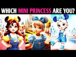 WHICH MINI DISNEY PRINCESS ARE YOU? DISNEY PRINCESS QUIZ Personality Test - 1 Million Tests