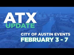 ATX Update Feb 3-7