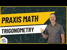 Praxis Math Trigonometry Practice: Must-Know Questions & Tips!