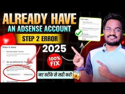 YouTube Step 2 Error Setup 2025 | You Already Have an Adsense Account Problem Fixed | Google Adsense