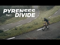 Pyrenees Divide — Climbing 30.000 Meters in 10 Days Part 1