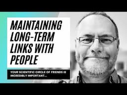 Maintaining long-term links with people in science #academia #PhD #professor