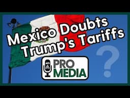 Mexico Doubts Trump's Tariffs