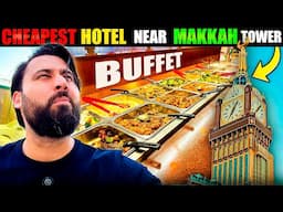 CHEAPEST Buffet  & CHEAPEST Hotel REVIEW NEAR MASJID AL- HARAM, MAKKAH - ٱَلْمَسْجِدُ ٱلْحَرَام