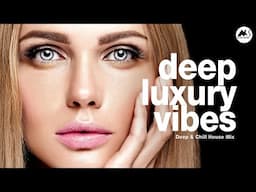 Deep Luxury Vibes - Pure Deep House Mix 2025