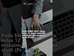 MAU PILIH DUA PRODI DI SNBP 2025? CEK DULU ATURANNYA BIAR TIDAK KELIRU