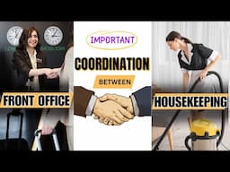 How FRONT OFFICE & HOUSEKEEPING is connected to each other ? Importance of Coordination b/w  HK & FO