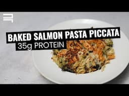 Baked Salmon Pasta Piccata | 35g Protein Recipe | FREE Nutrition Guidebook Download