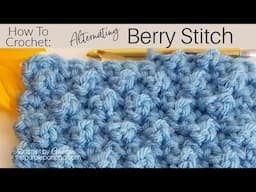 How To Crochet The Alternating Berry Stitch