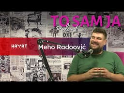 Podcast "To sam ja" - Meho Radoović - [S01 E08]