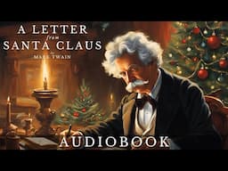 A Letter From Santa Claus by Mark Twain - Full Audiobook | Christmas Short Stories