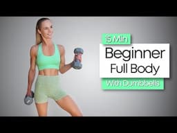 DAY 6 - 15 MIN BEGINNER STRENGTH WORKOUT WITH DUMBBELLS | 7 Day Beginner Workout Challenge