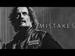 M I S T A K E S | Sons of Anarchy