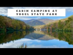 CABIN CAMPING at VOGEL STATE PARK | Brasstown Bald Hike | Helton Creek Falls Hike | Blairsville