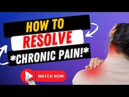 How to Resolve Chronic Pain