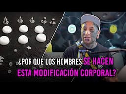 ¿Por que los hombres se hacen esta modificación corporal? | Rayos x