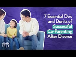 5 Essential Do's and Don'ts of Successful Co-Parenting After Divorce