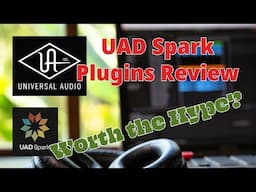 UAD Spark Plugin Subscription Review: Are These Plugins Worth the Hype?