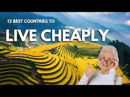 Top 12 Best Countries Where You Can Live Cheaply