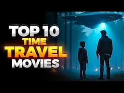 Top 10 Time Travel Movies from the Last 10 Years