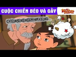 CUỘC CHIẾN BÉO VÀ GẦY - PHIM HOẠT HÌNH - TRUYỆN CỔ TÍCH - QUÀ TẶNG CUỘC SỐNG