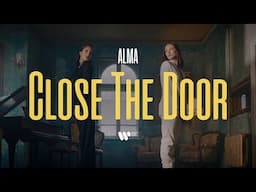 Alma — Close The Door | Official Music Video