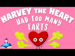 ❤️ HARVEY THE HEART HAD TOO MANY FARTS by Jane Bexley : Valentine's Day Kids Books Read Aloud