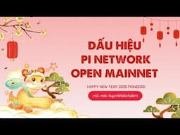 Dấu hiệu Pi Network sắp Open Mainnet