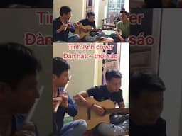 Tình Anh coverĐàn hát + thổi sáo #caotriminh